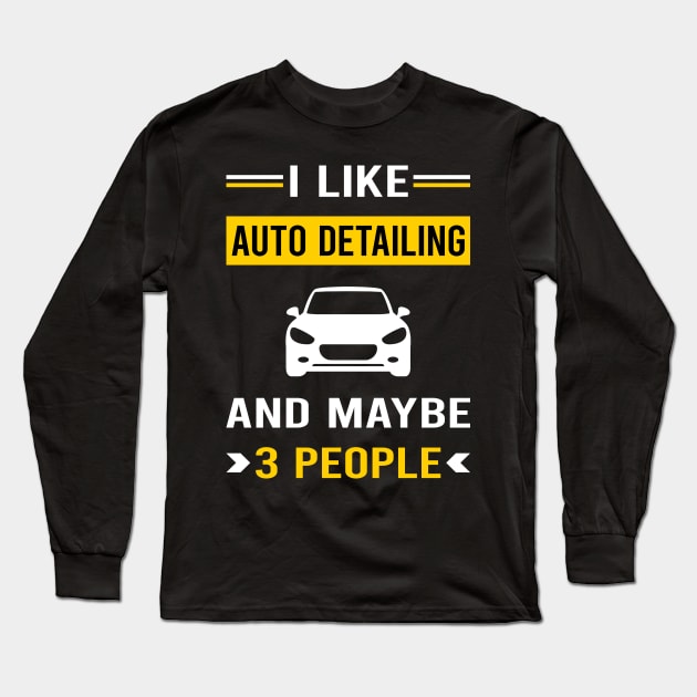 3 People Auto Detailing Car Detail Detailer Long Sleeve T-Shirt by Good Day